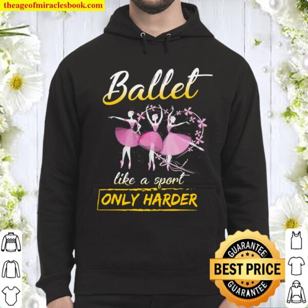 Ballet Like A Sport Only Harder Hoodie