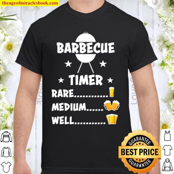 Barbecue Timer BBQ Grilling Drinking Grill Beer Shirt