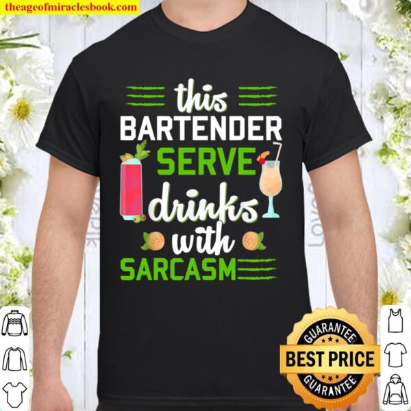 Bartender Bar Cocktail Drink Bartending Sarcasmus Shirt