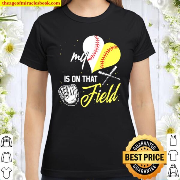 Baseball My Is On That Field Classic Women T-Shirt