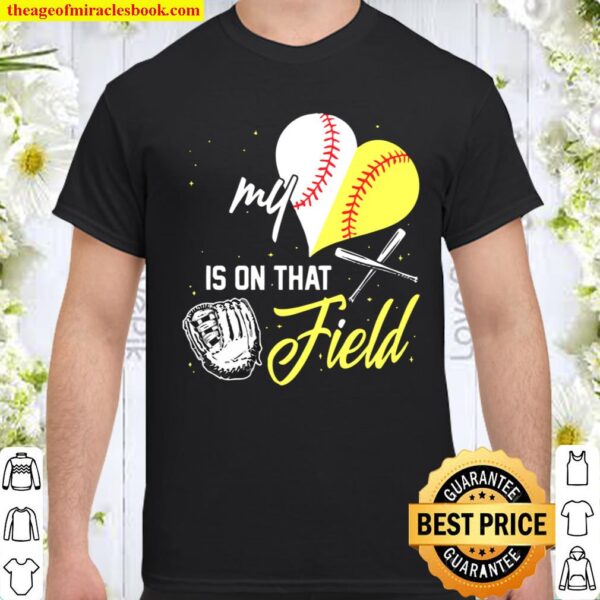 Baseball My Is On That Field Shirt