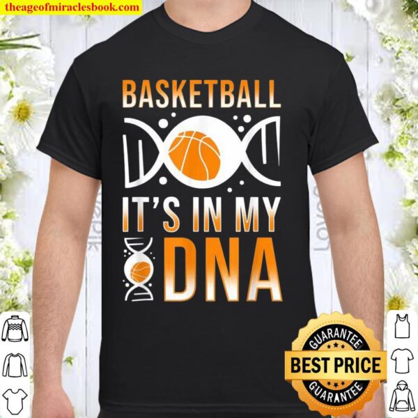 Basketball It’s In My DNA for BBall Players Shirt