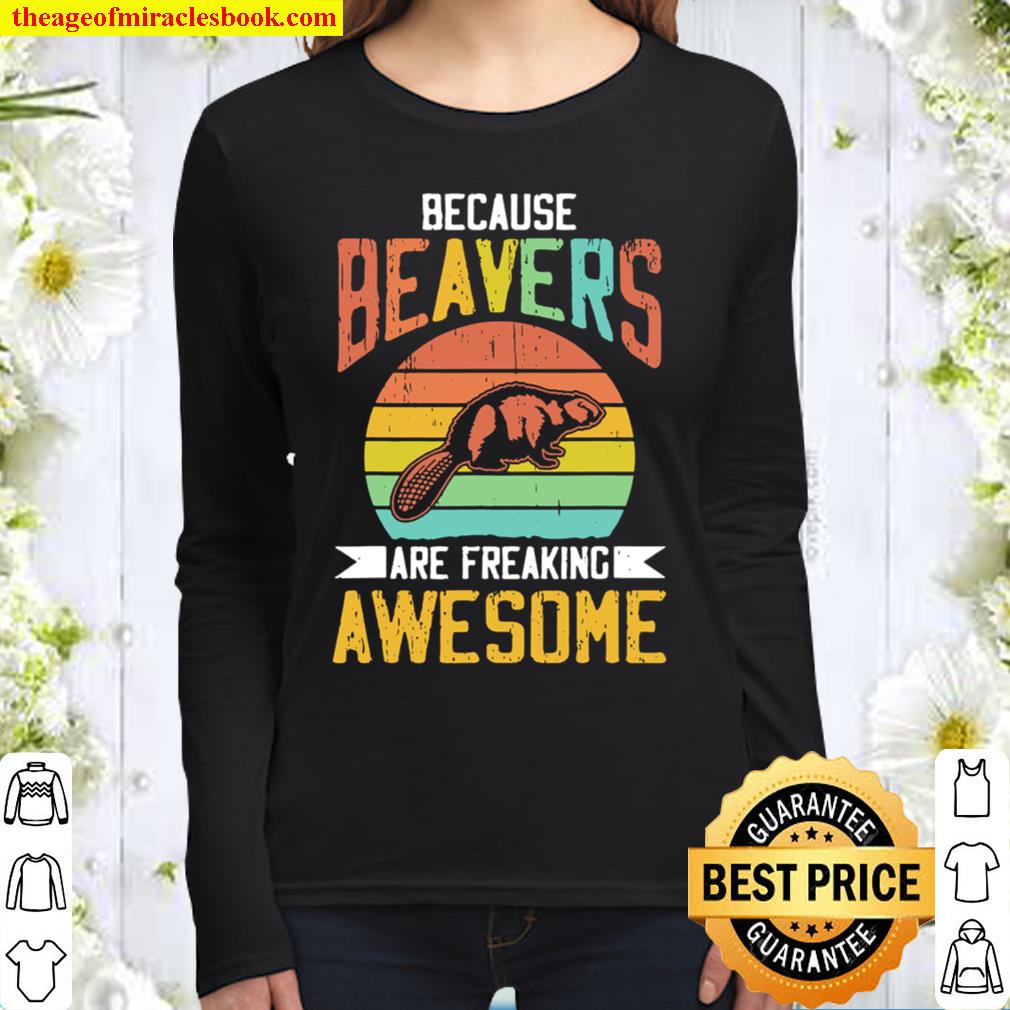 Beavers are freaking awesome wildlife _ nature Women Long Sleeved