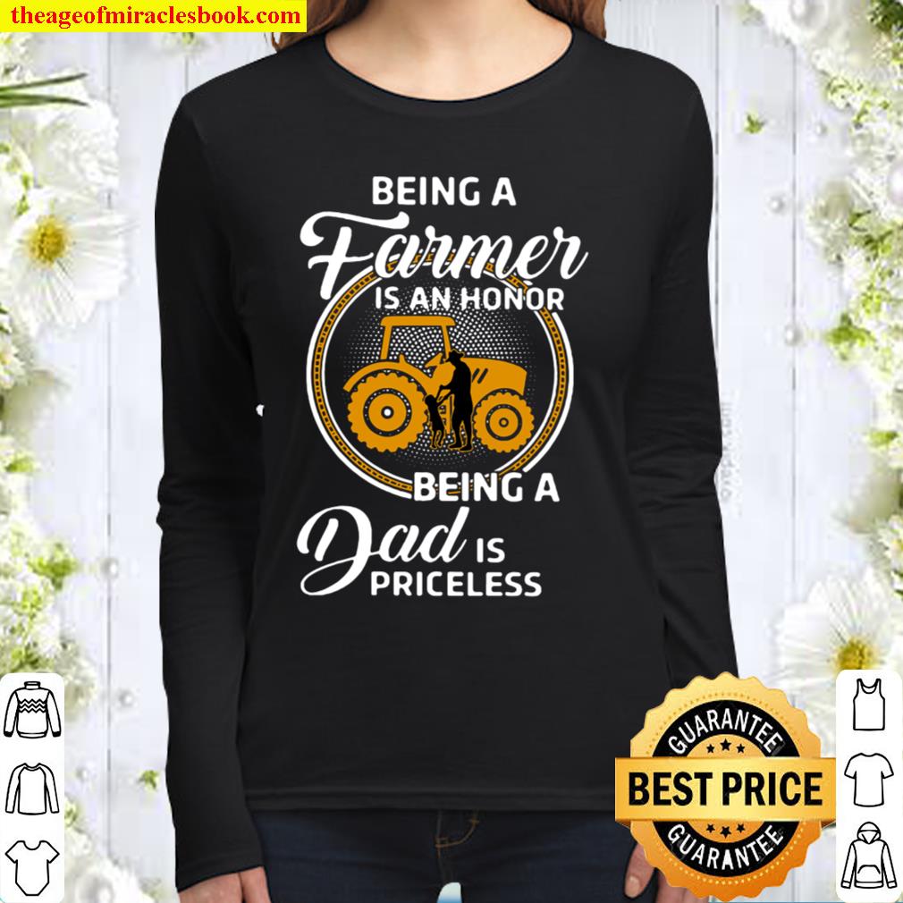 Being A Farmer Is An Honor Being A Dad Is Priceless Women Long Sleeved