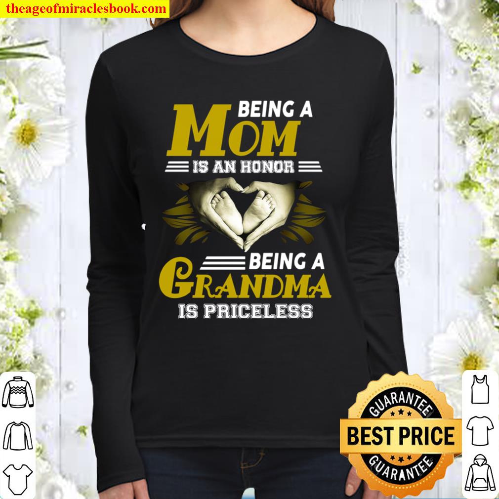 Being A Mom Is An Honor Being A Grandma Is Priceless Women Long Sleeved