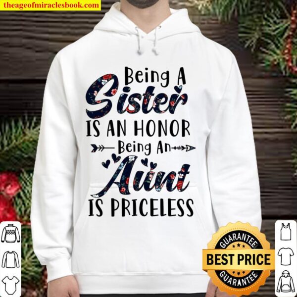 Being A Sister Is An Honor Being An Aunt Is Priceless Hoodie