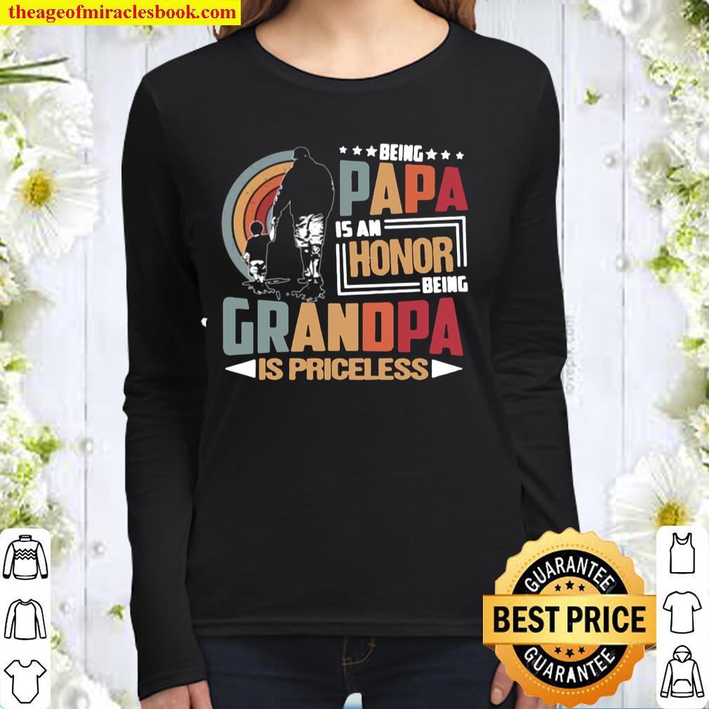 Being Papa Is An Honor Being Grandpa Is Priceless Women Long Sleeved