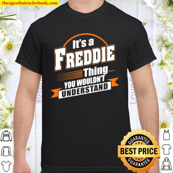 Best For FREDDIE FREDDIE Named Shirt