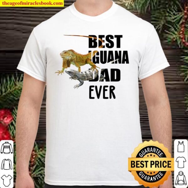 Best Iguana Dad Ever Iguana Owner Lizard Reptile Lover Shirt