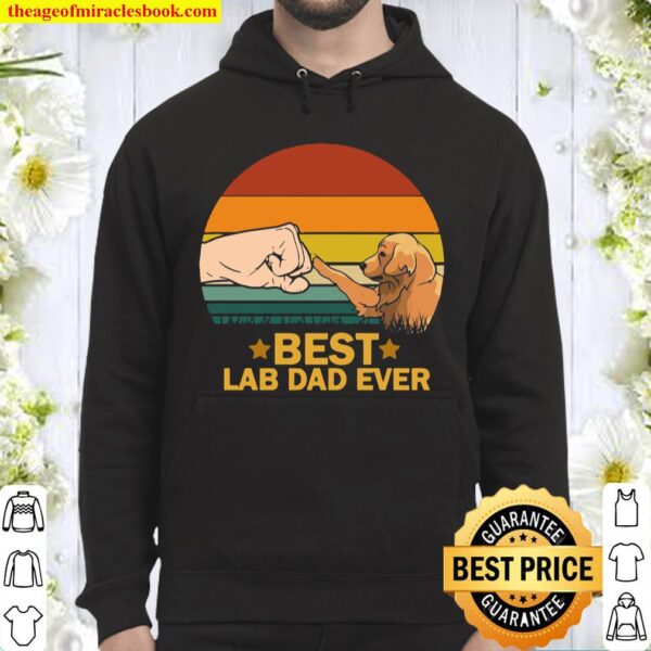 Best Lab Dad Ever Labrador Dad Daddy Papa Dog Pet Hoodie