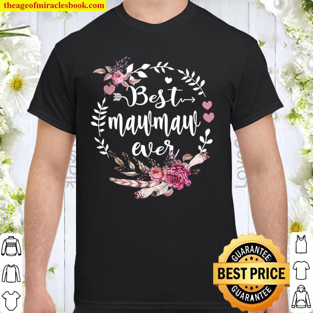 Best Mawmaw Ever Floral – Happy Blessings Mothers Day 2021 Shirt, Hoodie, Long Sleeved, SweatShirt