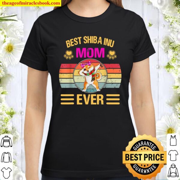Best Shiba Inu Mom Ever Classic Women T-Shirt
