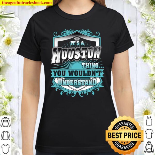 Best for HOUSTON HOUSTON named Classic Women T-Shirt