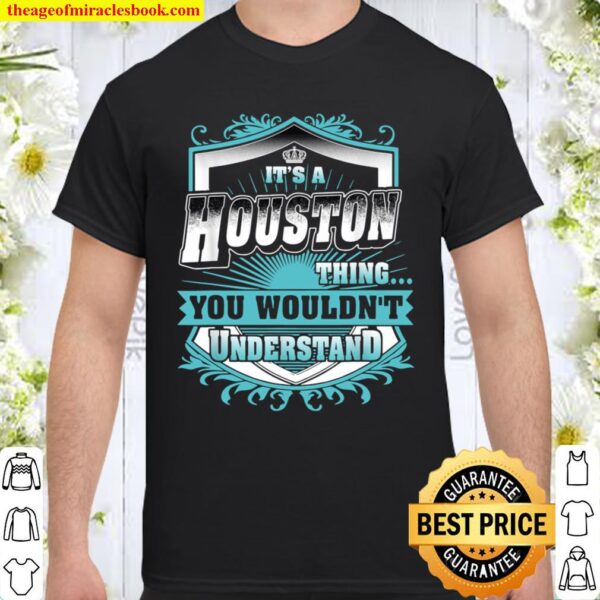 Best for HOUSTON HOUSTON named Shirt