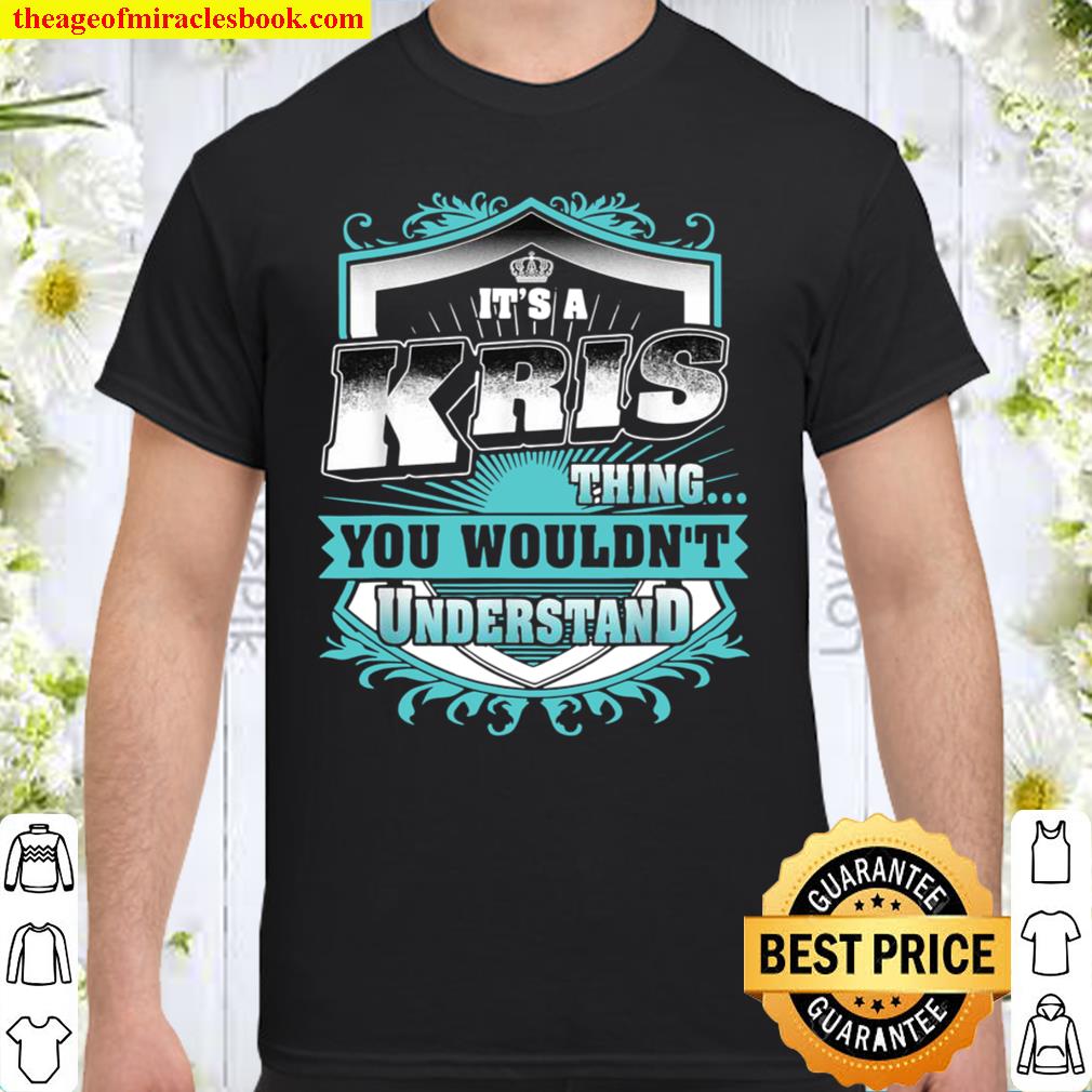 Best for KRIS KRIS named Shirt
