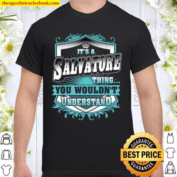 Best for SALVATORE SALVATORE named Shirt
