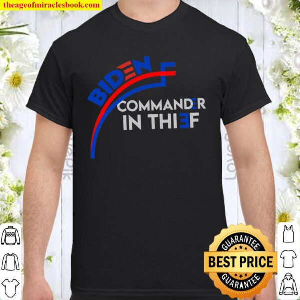 Biden commander in thief Shirt