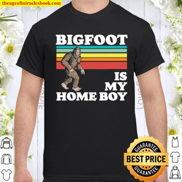 Bigfoot Is My Home Boy Retro Sasquatch Vintage 80s Shirt