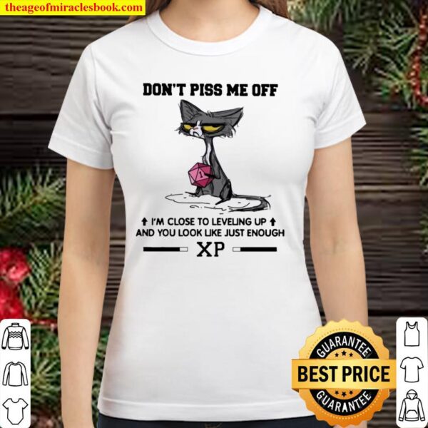 Black Cat Don’t Piss Me Off I’m Close To Leveling Up And You Look Like Classic Women T-Shirt