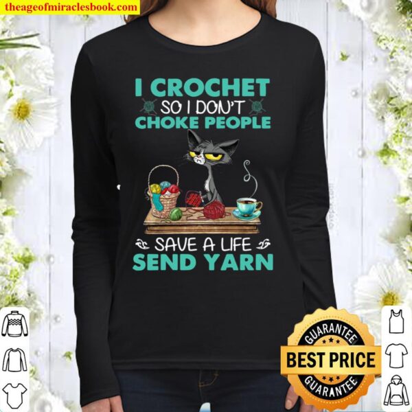 Black Cat I Crochet So I Don’t Choke People Save A Life Send Yarn Women Long Sleeved