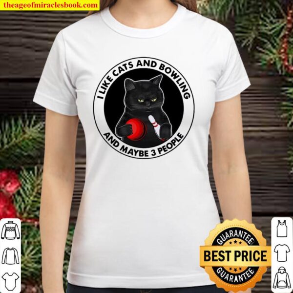 Black Cat I Like Cats And Bowling And Maybe Three People Classic Women T-Shirt