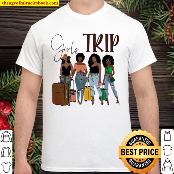 Black girls trip Shirt