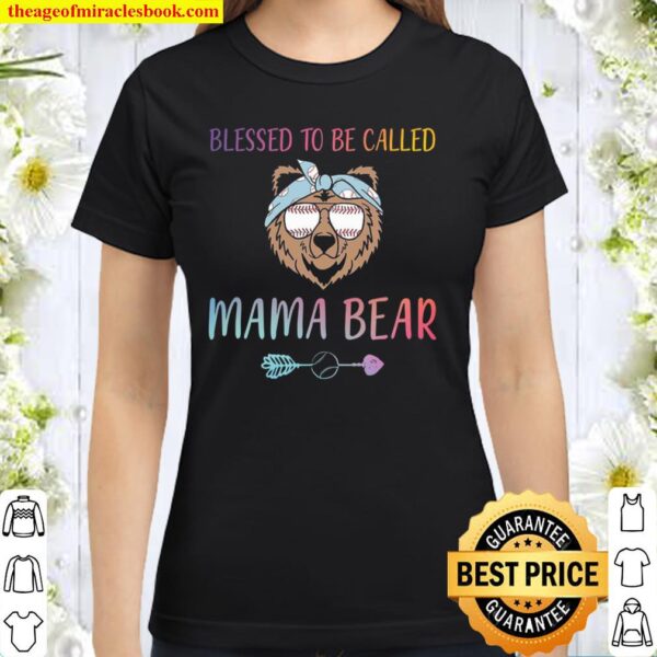 Blessed To Be Called Mama Bear Classic Women T-Shirt