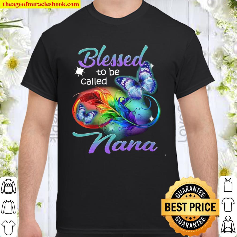 Blessed To Be Called Nana Shirt, hoodie, tank top, sweater
