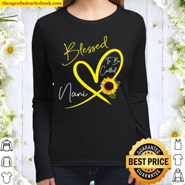 Blessed To Be Called Nani Sunflower Heart Mother’s Day Women Long Sleeved