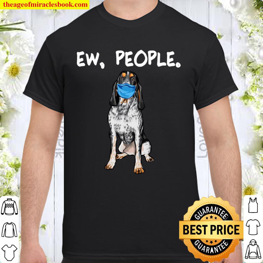 Bluetick Coonhound Ew People Dog Wearing Face Mask Shirt