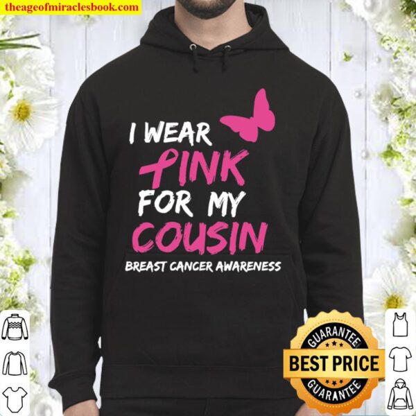 Breast Cancer Awareness I Wear Pink for my Cousin Ribbon Hoodie