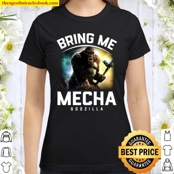 Bring me mechagodzilla Classic Women T-Shirt