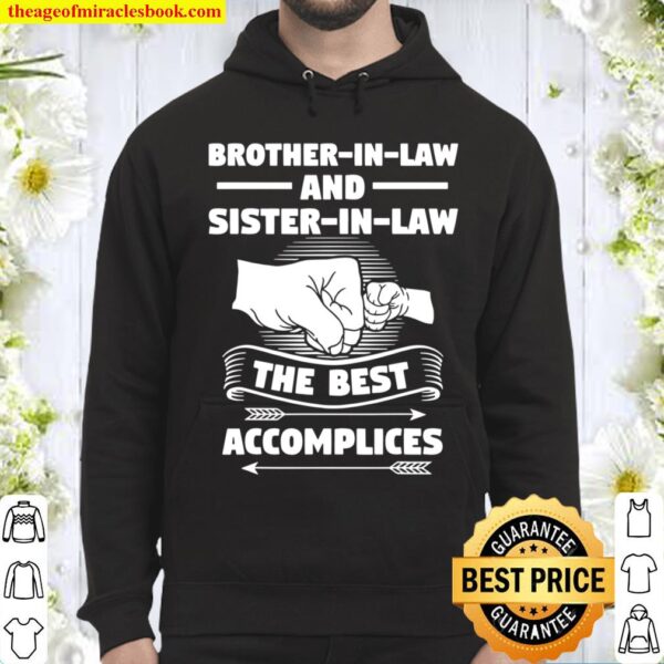 Brotherinlaw and Sisterinlaw the best accomplices Hoodie