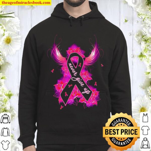 Cancer Awareness Never Give Up Hoodie