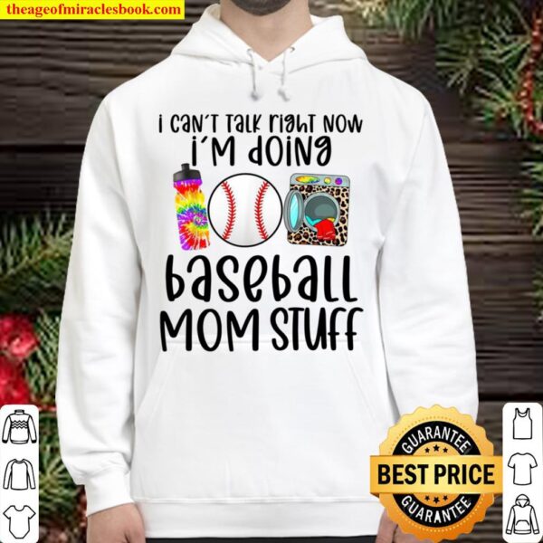 Can’t talk right now I’m doing baseball stuff mom moms Hoodie