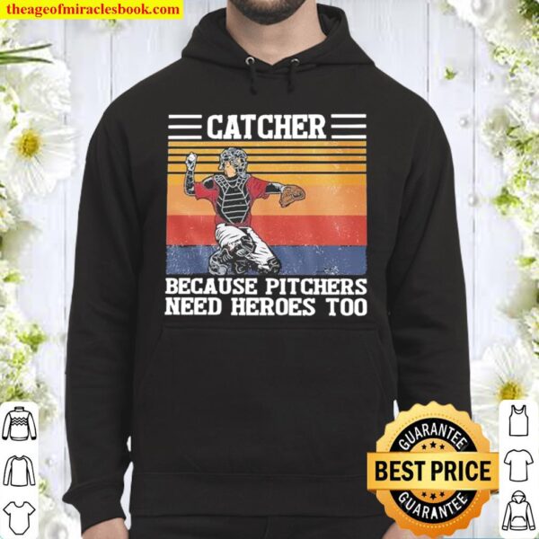 Catcher because pitchers need heroes too vintage Hoodie