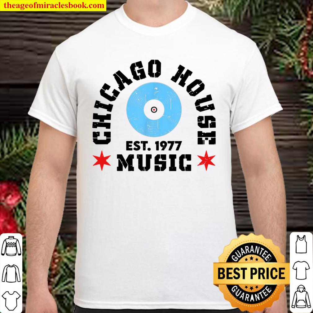 Chicago House Music 1977 EDM DJ Vinyl Shirt, hoodie, tank top, sweater