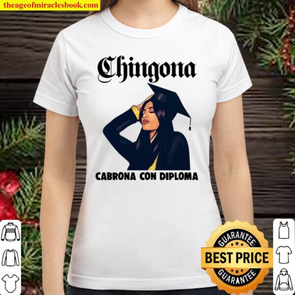 Chingona Cabrona Con Diploma Classic Women T-Shirt