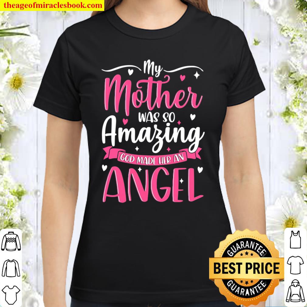 Christian Mom My Mother Was So Amazing God Made Her An Angel Classic Women T-Shirt