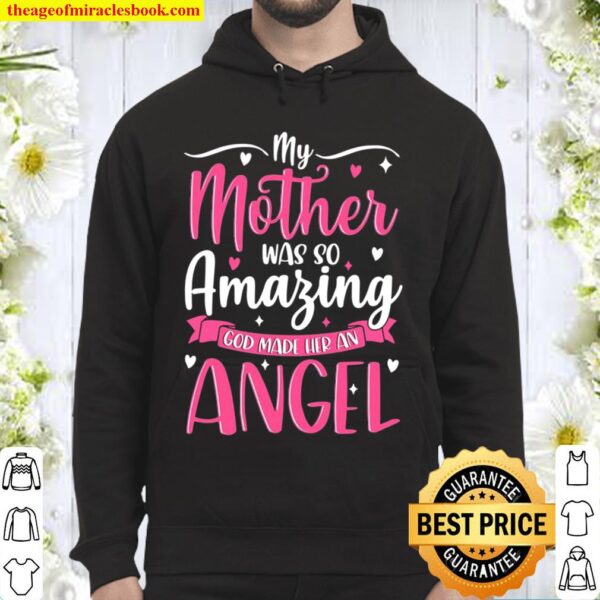 Christian Mom My Mother Was So Amazing God Made Her An Angel Hoodie