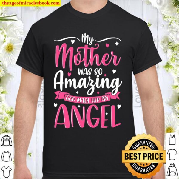 Christian Mom My Mother Was So Amazing God Made Her An Angel Shirt
