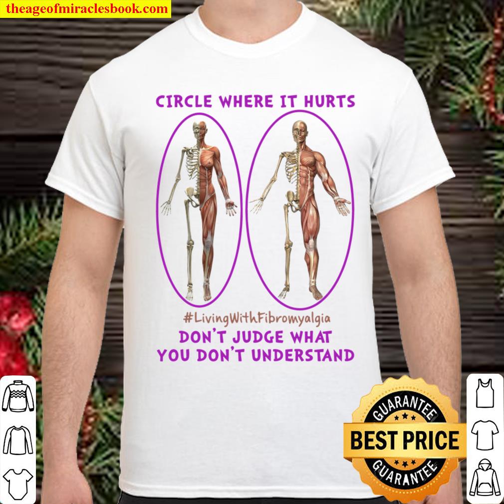 Circle Where It Hurts Living With Fibromyalgia Don’t Judge What You Don’t Understand Shirt
