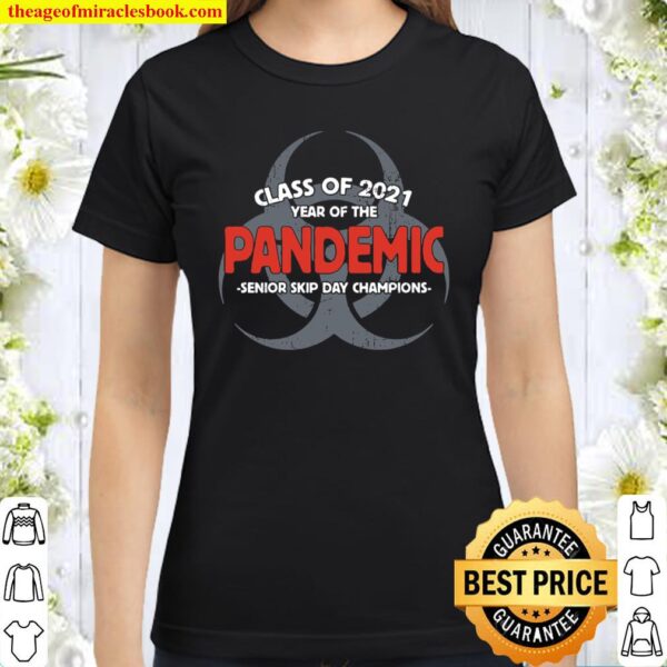Class Of 2021 Year Of The Pandemic Senior Skip Day Champions Classic Women T-Shirt