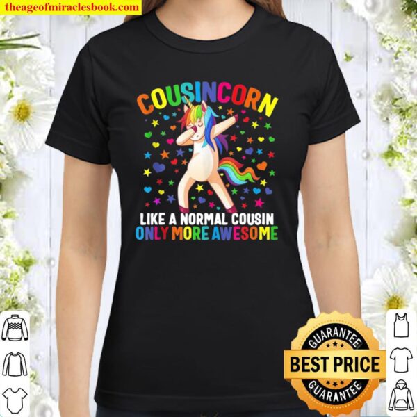 Cousin Cousincorn Normal Only More Awesome Dabbing Unicorn Classic Women T-Shirt