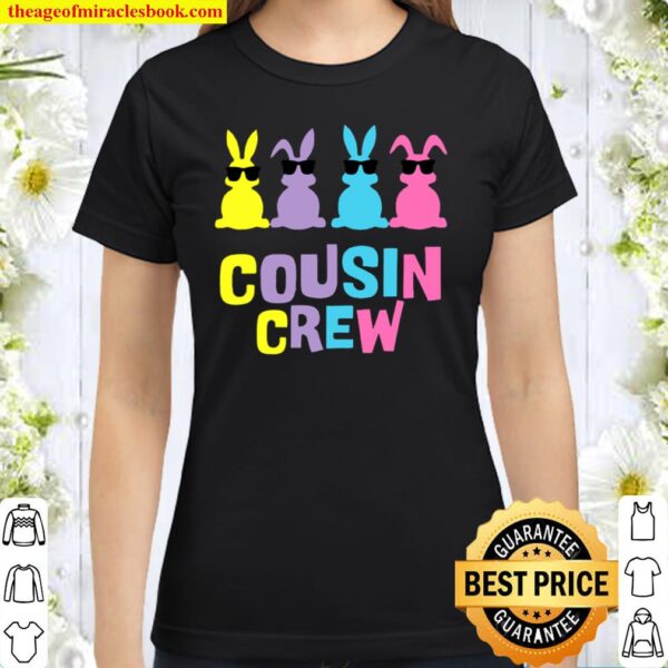 Cousin Crew Easter Bunnies Colorful Rabbits Matching Classic Women T-Shirt