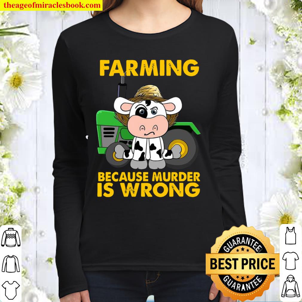 Cow farming because murder is wrong Women Long Sleeved