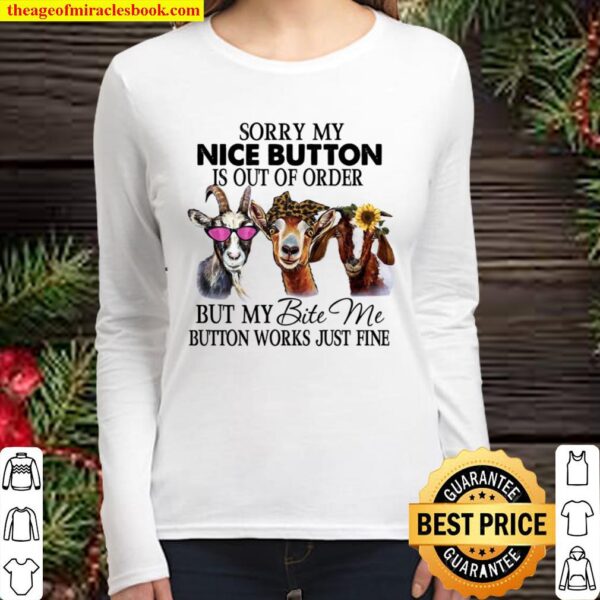 Cows Sorry My Nice Button Is Out Of Order But My Bite Me Button Works Women Long Sleeved