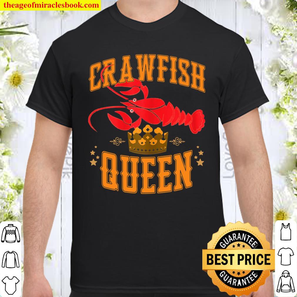 Crawfish Queen Boil Party Festival Crawfish 2021 Shirt, Hoodie, Long Sleeved, SweatShirt