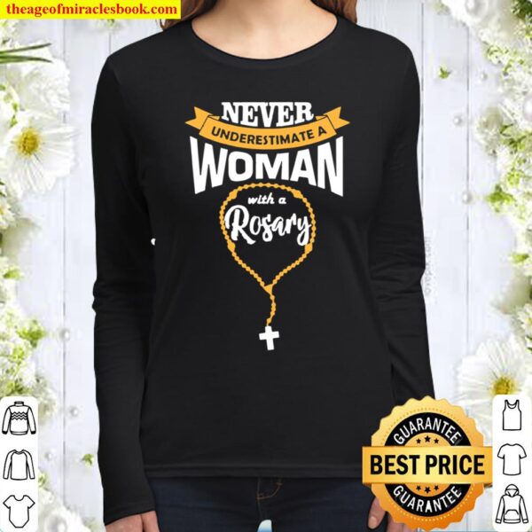 Cute Never Underestimate A With A Rosary Christian Women Long Sleeved