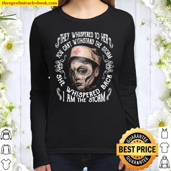DOTD Nurse They Whispered To Her You Cannot Withstand The Storm She Wh Women Long Sleeved